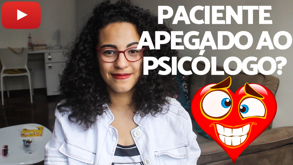 paciente apegado ao psicologo acidamente