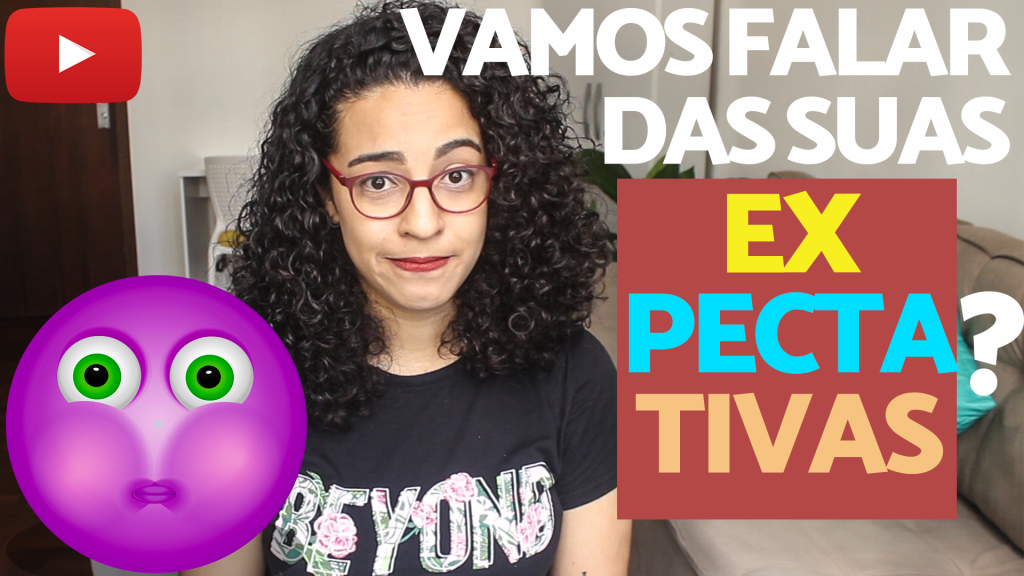 não criar expectativas acidamente