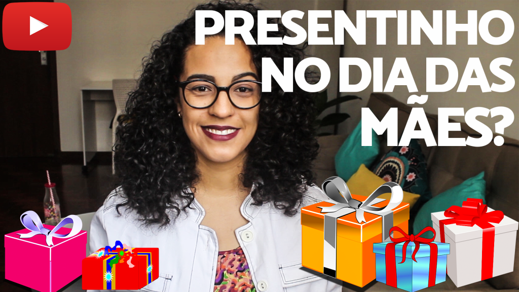 presente de dia das mães acidamente