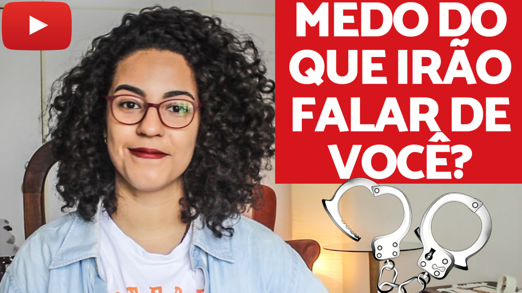 medo do que vão falar de mim acidamente