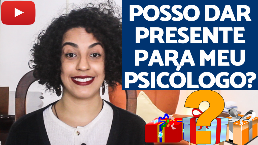 posso presentear meu psicologo acidamente
