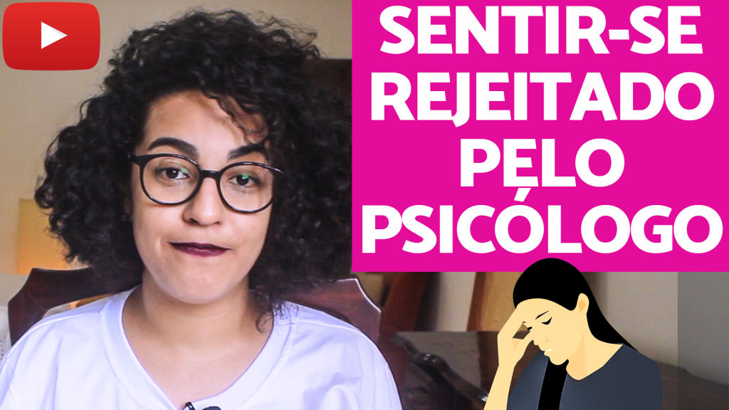 sentimento de rejeição pelo psicologo acidamente