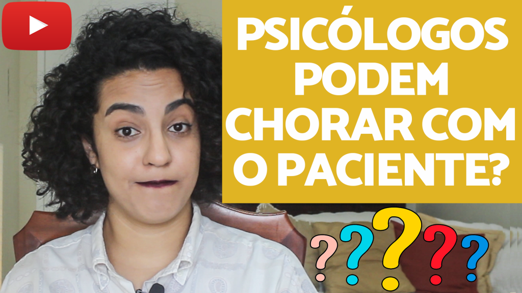 psicologo pode chorar na terapia acidamente