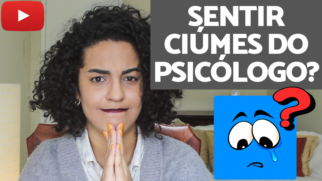 sentir ciumes do Psicólogo acidamente