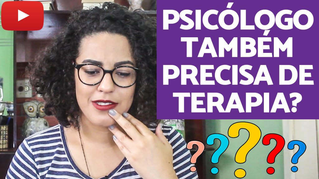 psicólogo também precisa de terapia acidamente