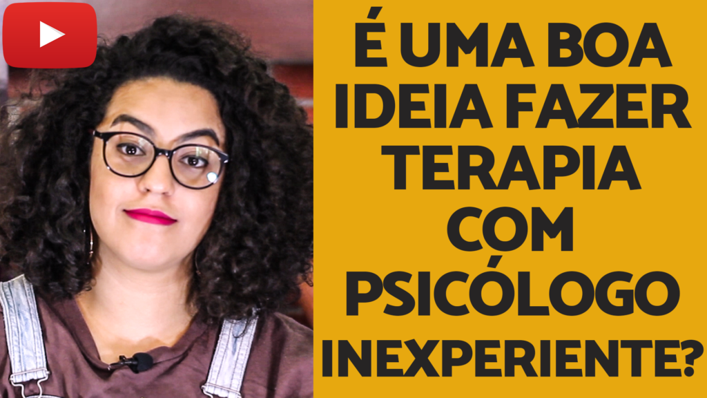 fazer terapia com psicólogo inexperiente acidamente