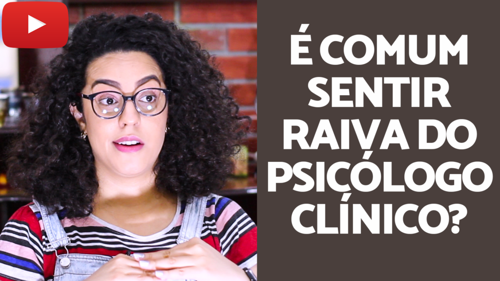 sentir raiva do psicólogo acidamente