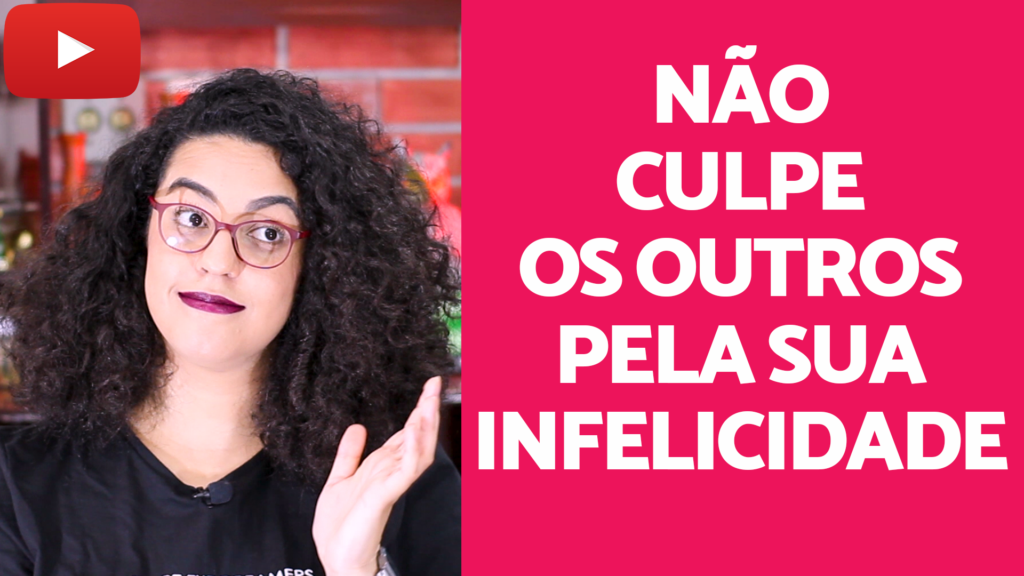 responsabilizar os outros pela felicidade acidamente