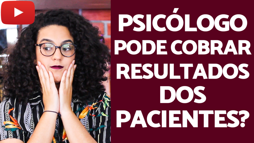 psicologo pode cobrar melhora do paciente acidamente