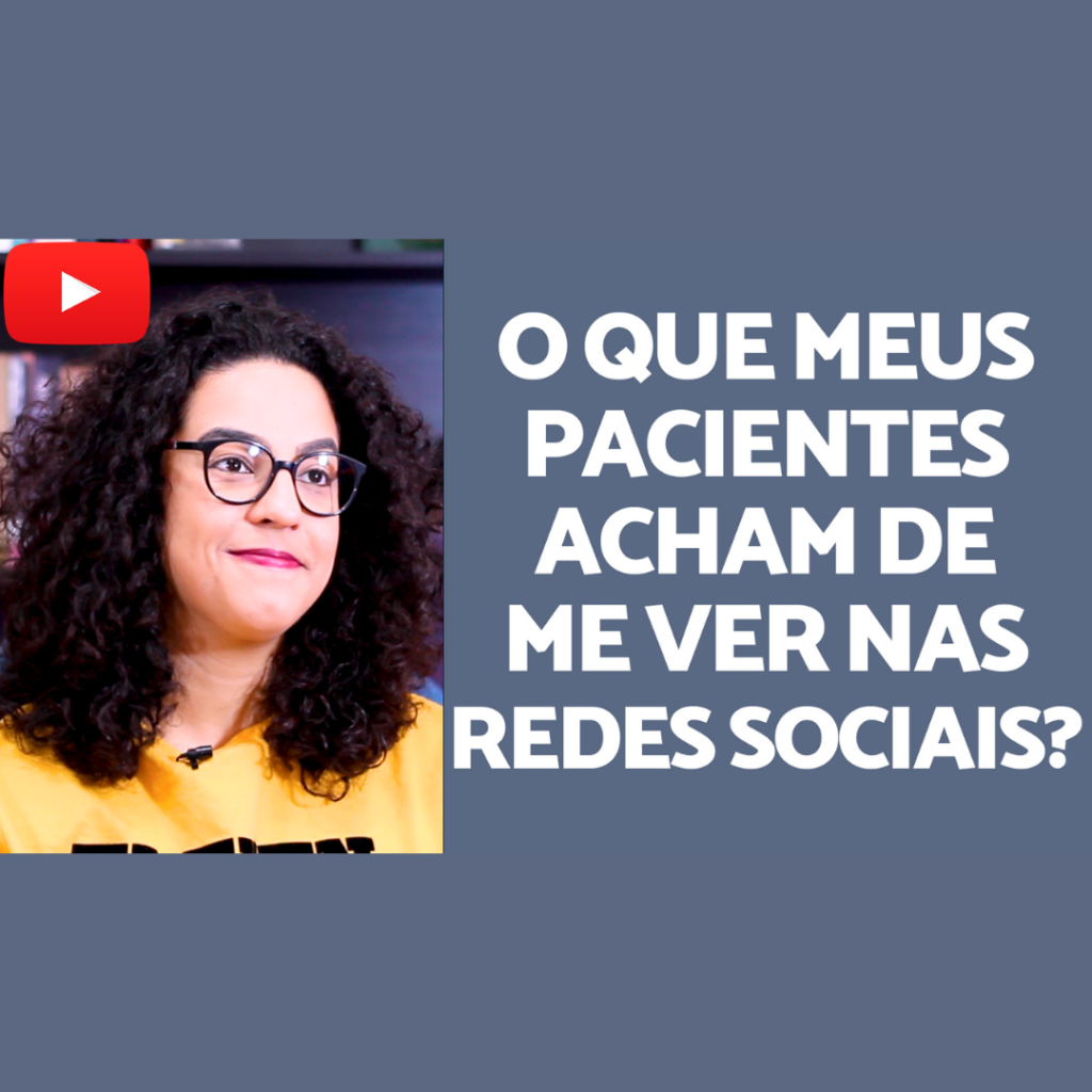 Meus pacientes e redes sociais acidamente