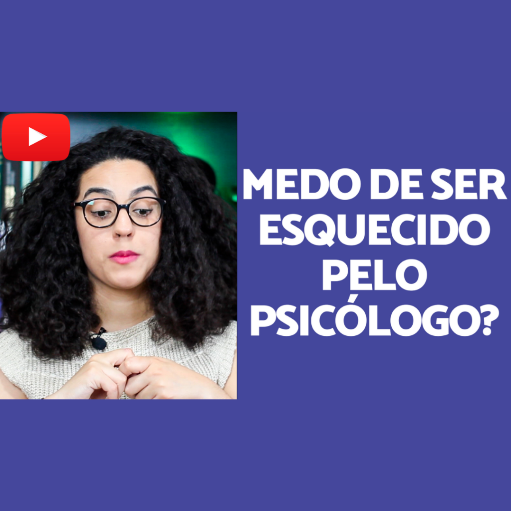 medo de ser esquecido pelo psicologo acidamente