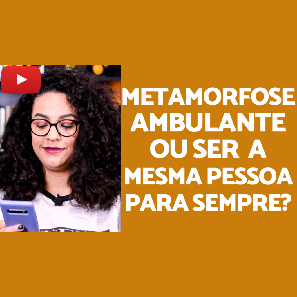 metamorfose ambulante acidamente