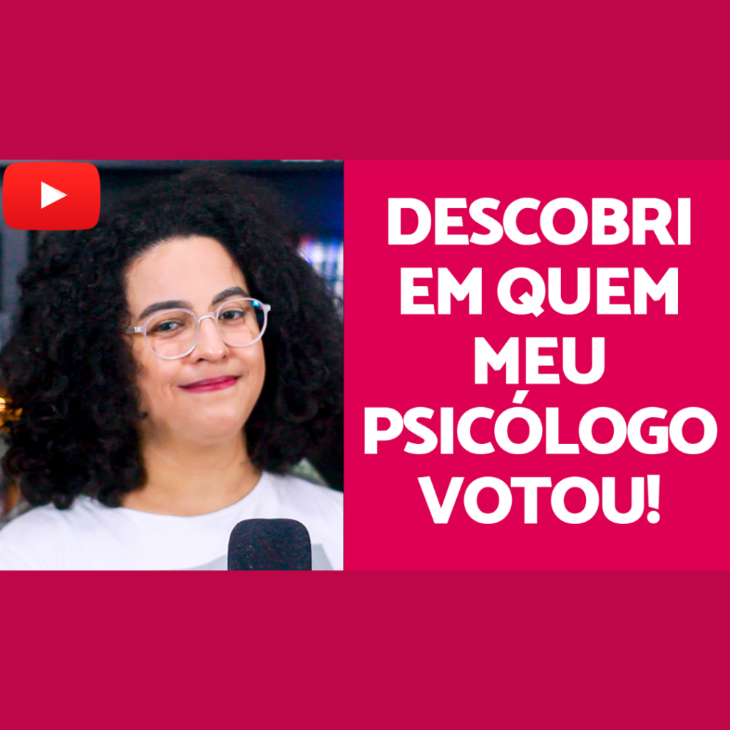 descobri em quem meu psicologo votou nas eleições acidamente