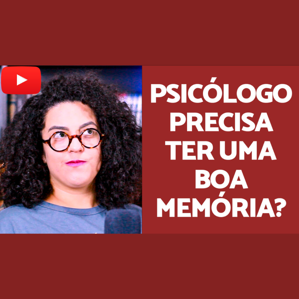 Psicólogo precisa de ter boa memória acidamente