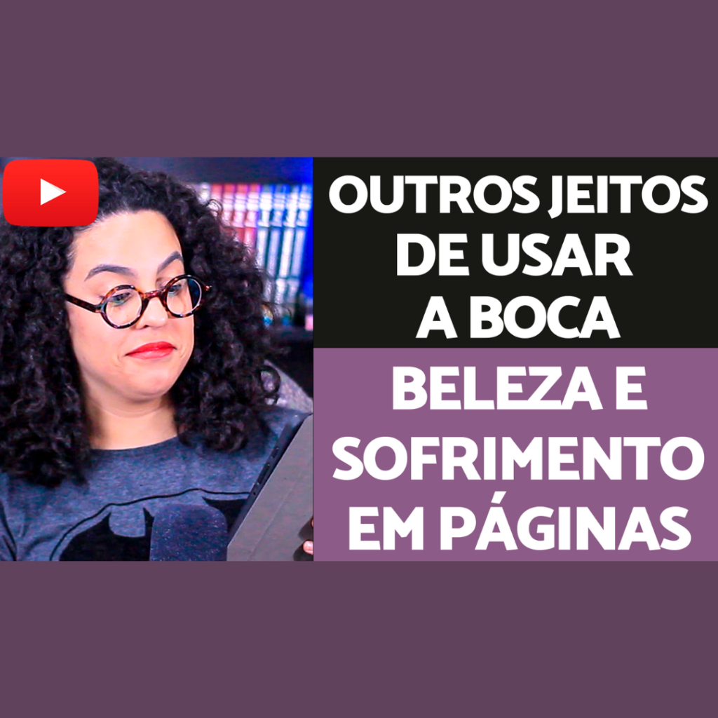 outros jeitos de usar a boca acidamente