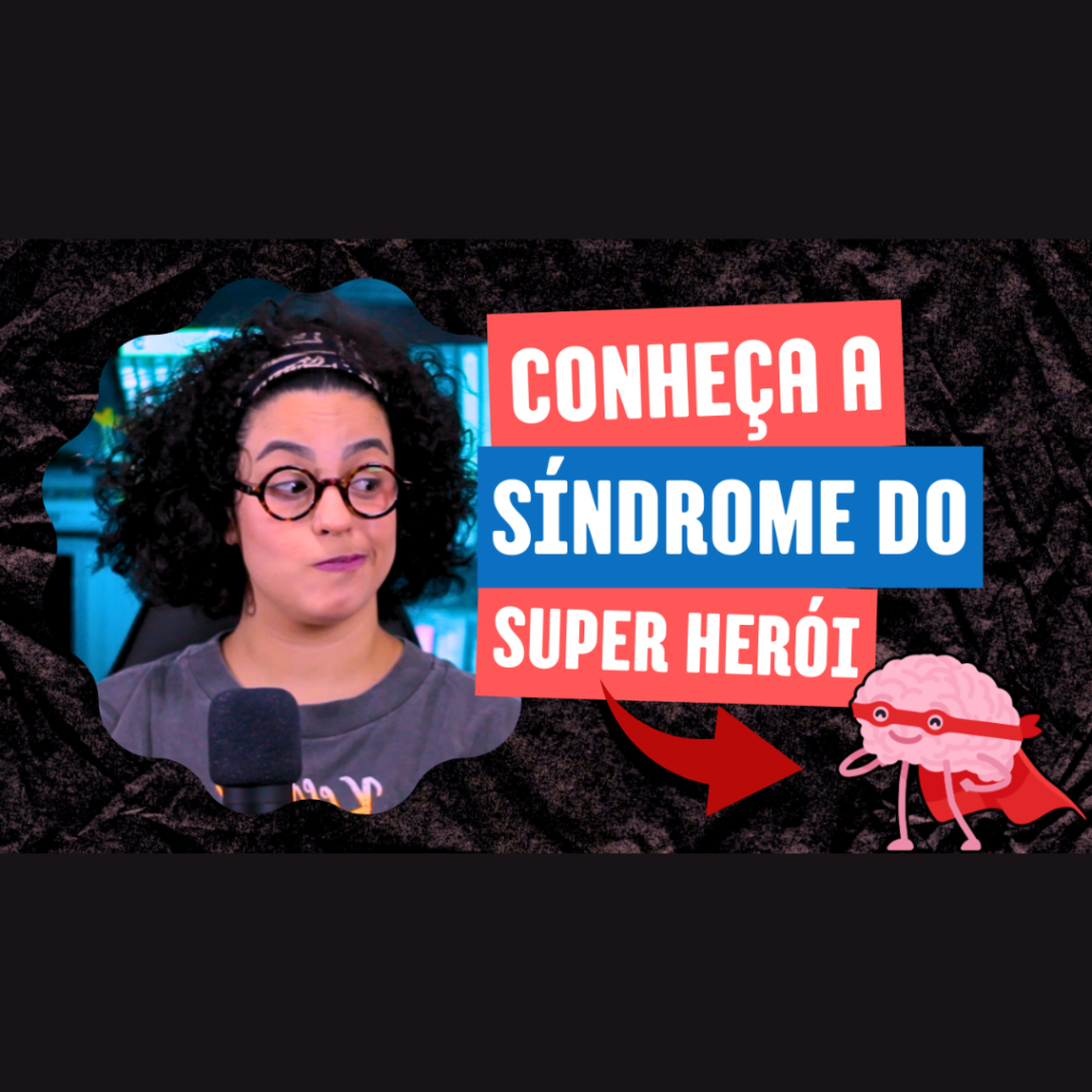 A sindrome de super herói acidamente