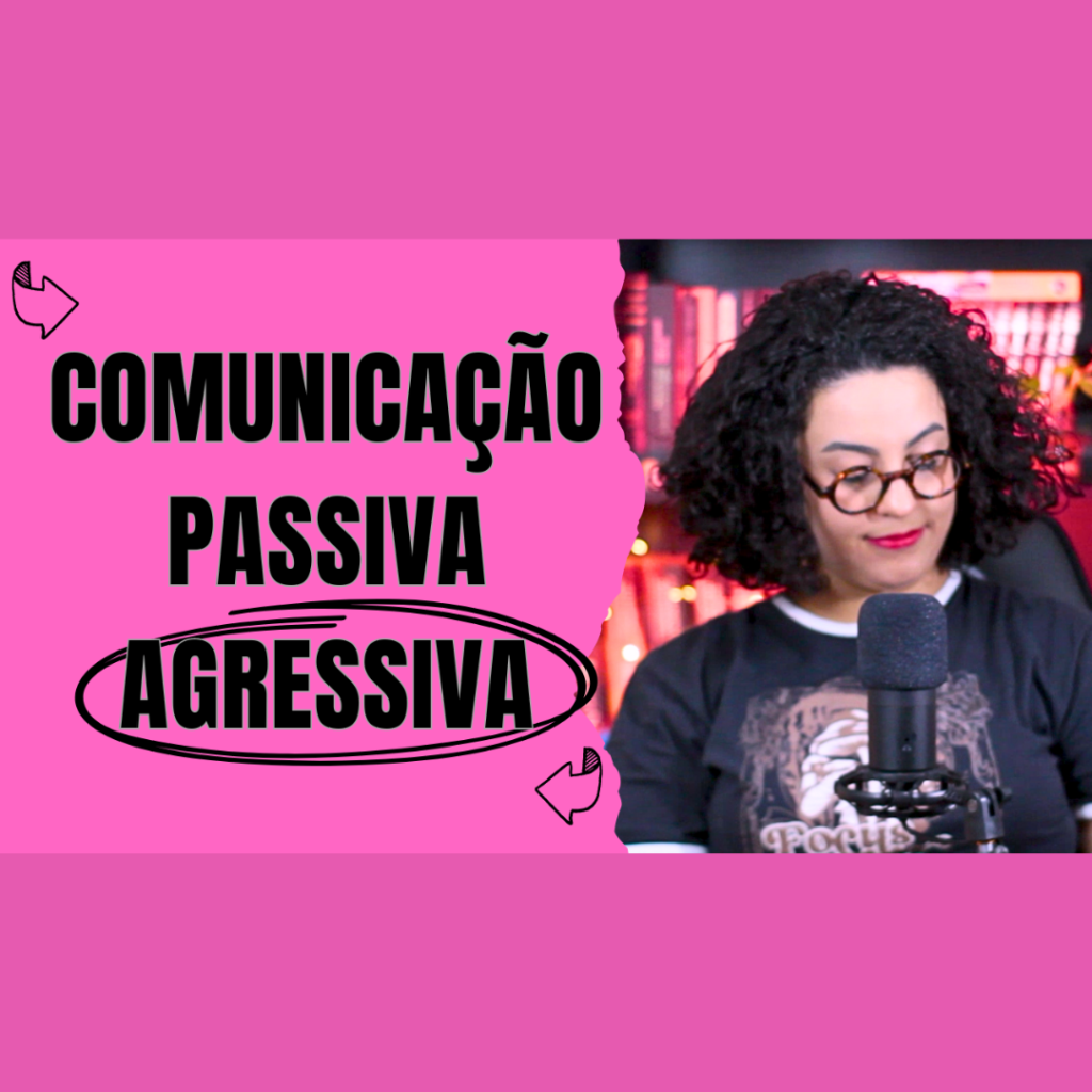 comunicação passiva agressiva acidamente