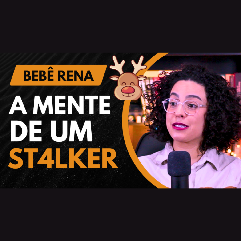 bebe rena e a mente de um stalker acidamente