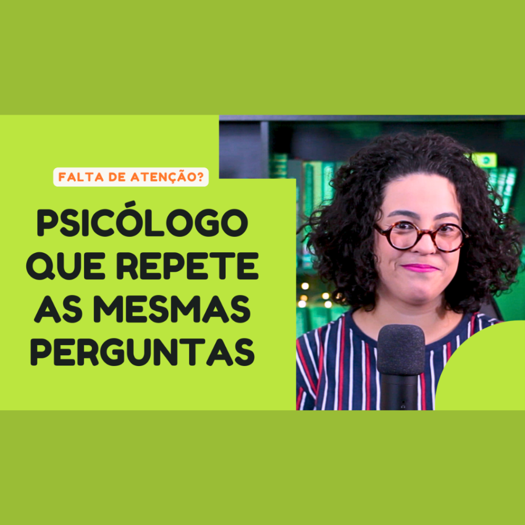 psicologo pergunta a mesma coisa acidamente