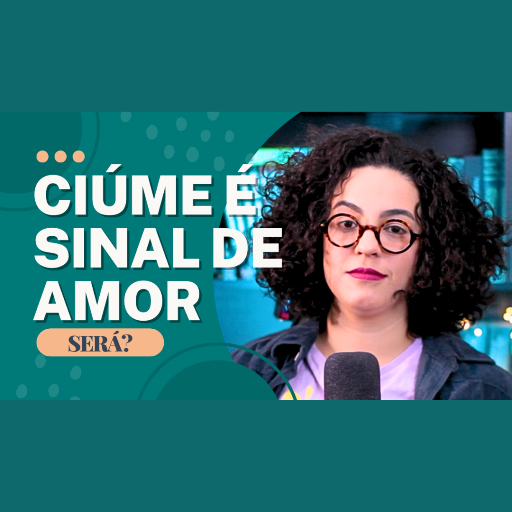 ciume é sinal de amor acidamente