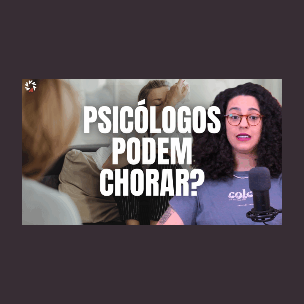 psicólogos podem chorar acidamente