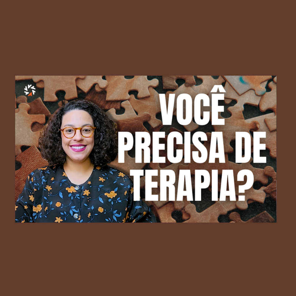 você precisa fazer terapia agora acidamente