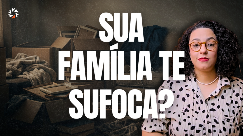 sua familia te sufoca acidamente