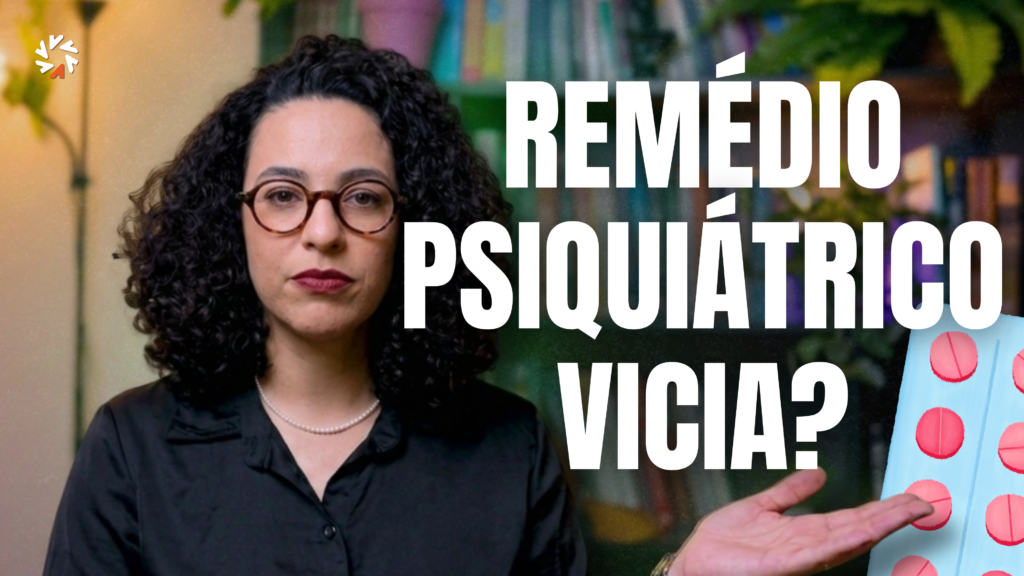 remedio psiquiatrico vicia acidamente